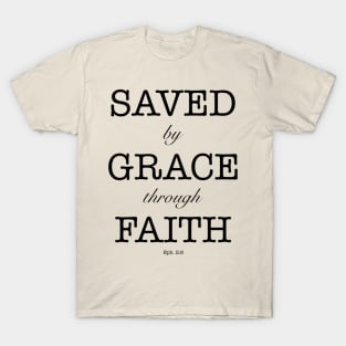 Saved by grace through faith T-Shirt